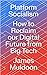 Platform Socialism: How to Reclaim our Digital Future from Big Tech