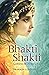 Bhakti Shakti: Goddess of Divine Love (The Bhakti Trilogy Book 2)