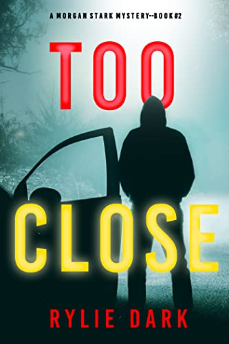 Too Close (Morgan Stark #2)
