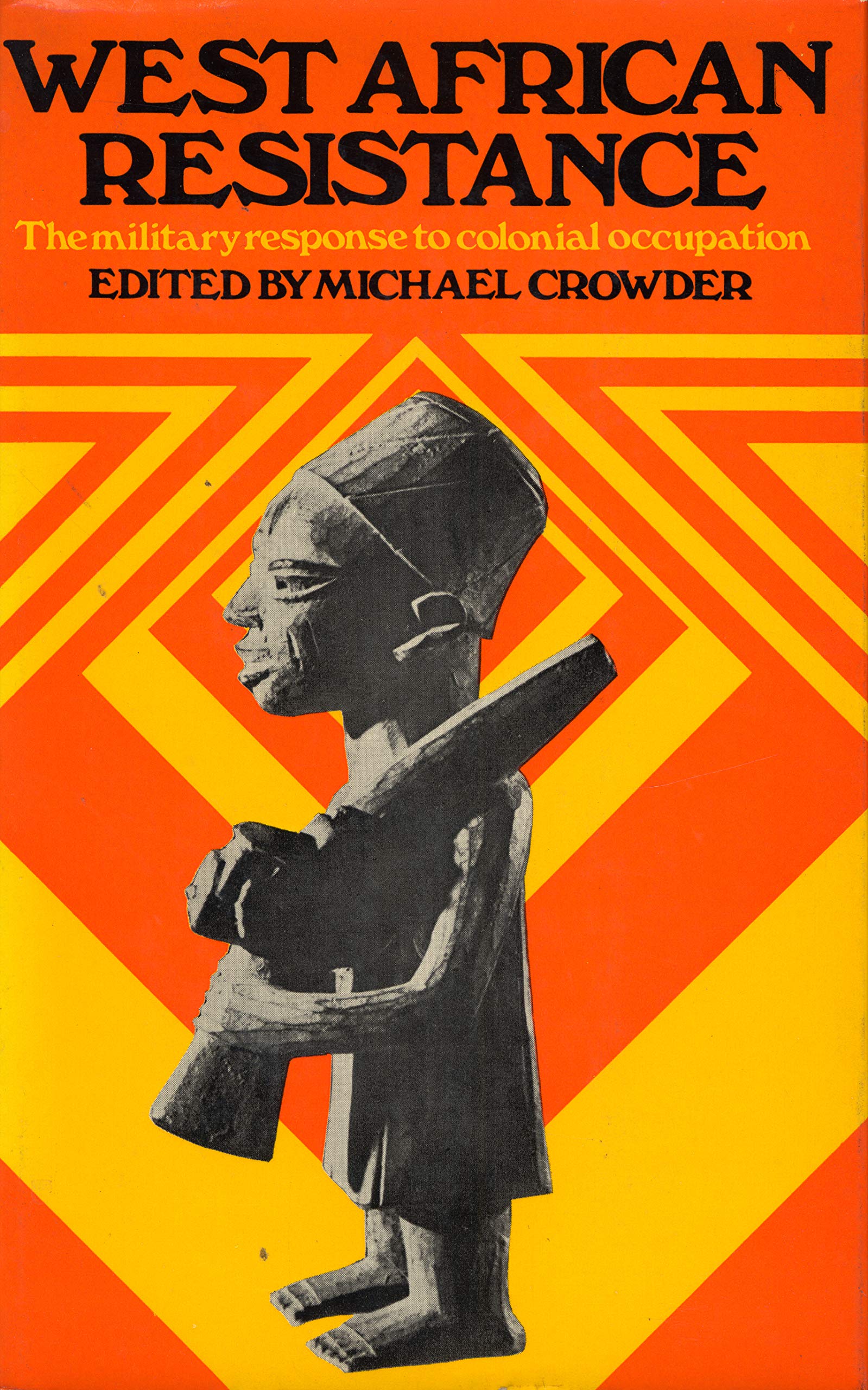 West African Resistance: The military response to colonial occupation