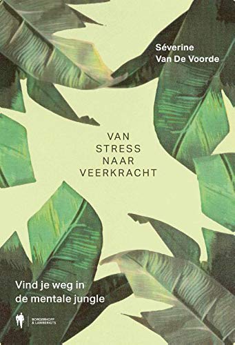 Van stress naar veerkracht: vind je weg in de mentale jungle