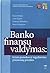 Banko finansų valdymas: krizės pamokos ir reguliavimo priemonių poveikis