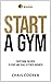 Start A Gym by Chris Cooper