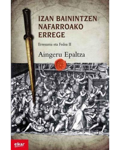 Izan bainintzen Nafarroako errege (Erresuma eta Fedea #2)