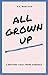 All Grown Up by K.E. Monteith