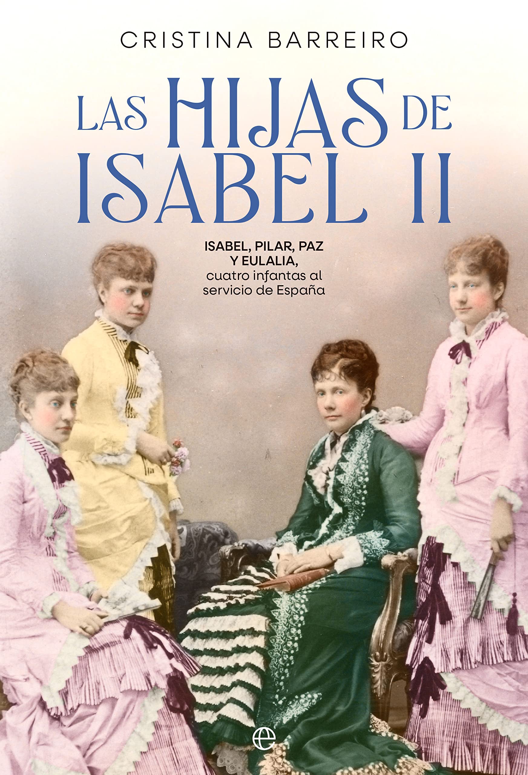 Las hijas de Isabel II (Spanish Edition)
