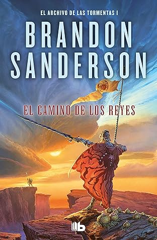 El camino de los reyes (El archivo de las tormentas, #1) by Brandon Sanderson