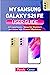 My Samsung Galaxy S21 FE 5G User Guide  by Patrick Garner