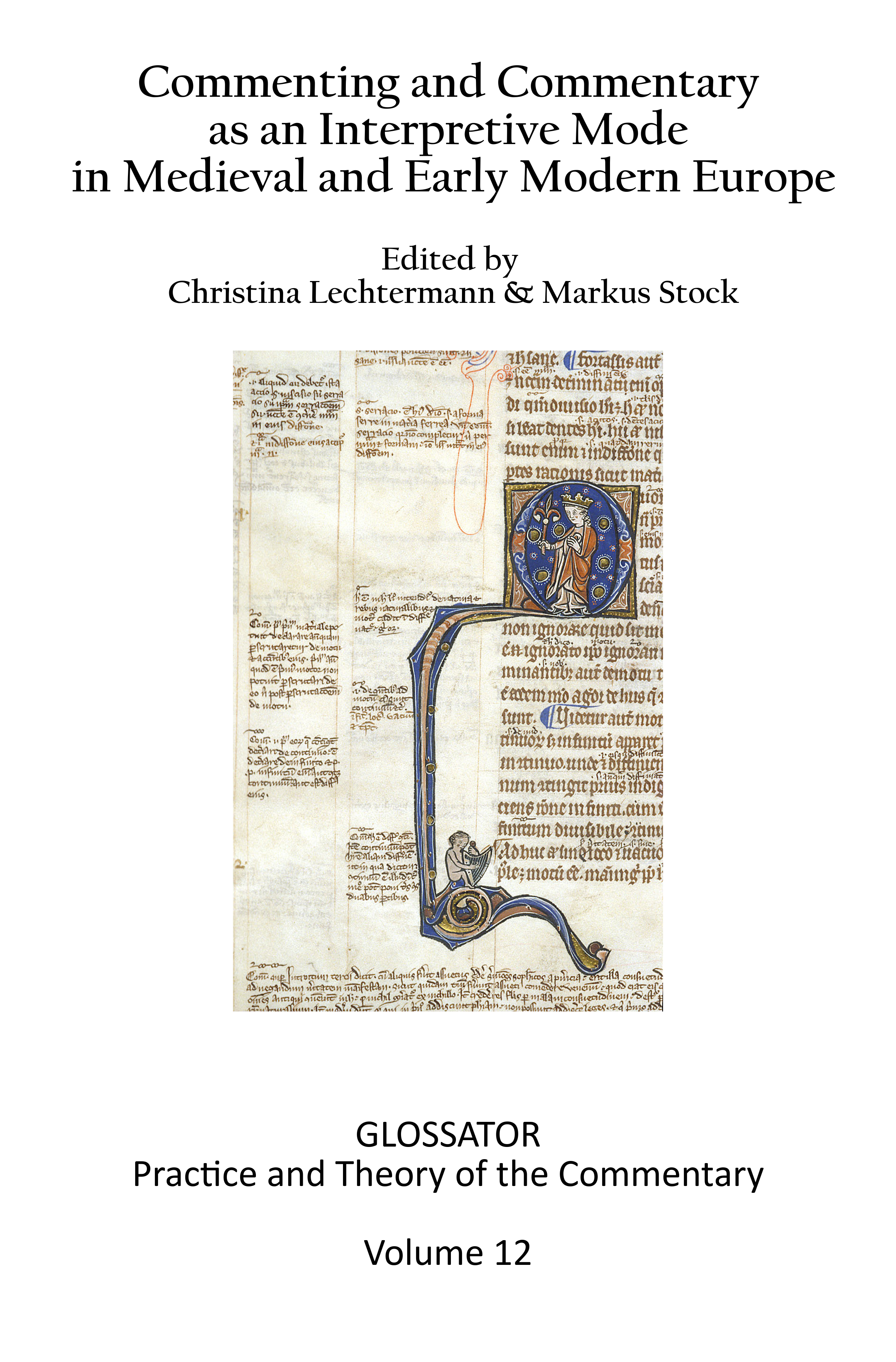 Glossator 12: Commenting and Commentary as an Interpretive Mode in Medieval and Early Modern Europe