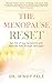 The Menopause Reset: Get Rid of Your Symptoms and Feel Like Your Younger Self Again