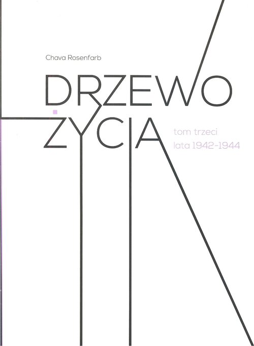 Drzewo życia. Tom 3. Lata 1942-1944