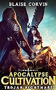 Trojan Nightmare (Apocalypse Cultivation #1)