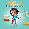 Noelle Goes to the Museum by Mikaela Wilson