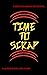 Time to Scrap by Chris Steadman