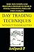 Day Trading Techniques Without Technicalities by Arulpandi P