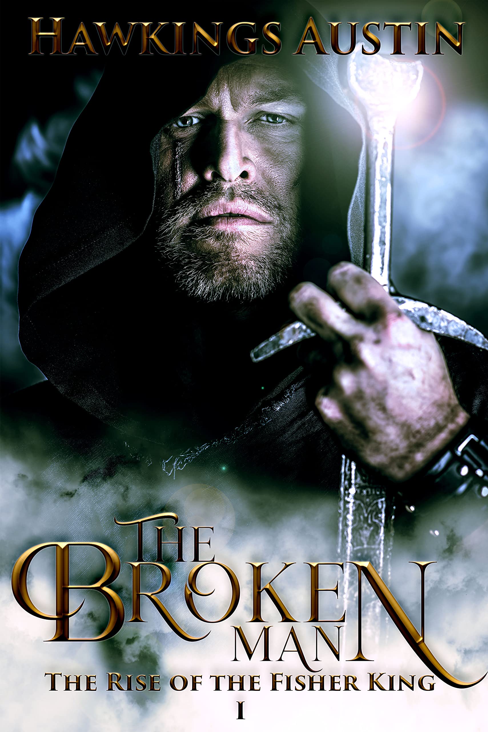 The Broken Man: A Fantasy Novel (The Rise of the Fisher King Book 1)