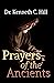 Prayers of the Ancients by Kenneth C. Hill