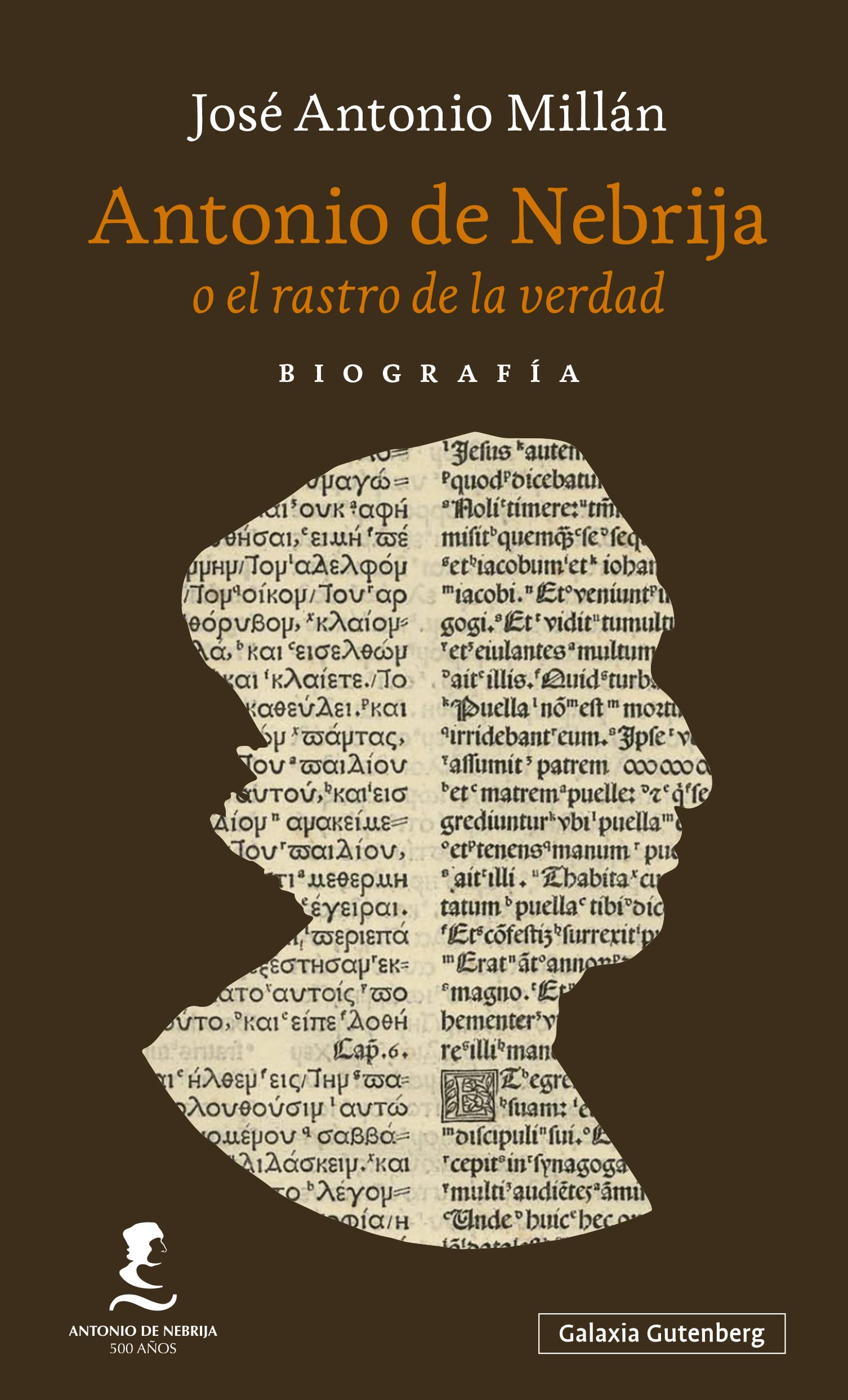 Portada de Antonio de Nebrija o el rastro de la verdad: Biografía, de José Antonio Millán