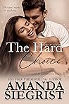 The Hard Choice by Amanda Siegrist