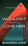 Book cover for Wouldn't You Love To Love Her (Crimes of Passion #1)