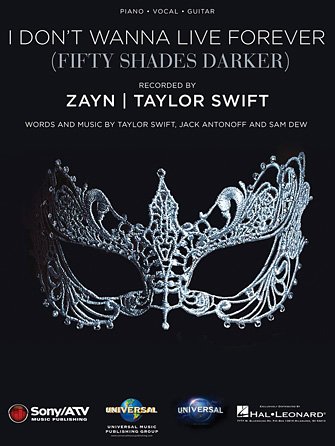 I Don't Wanna Live Forever: P/V/G Sheet Music Recorded by Taylor Swift and Zayn (Sheet music)