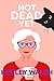 Not Dead Yet by Hayley Walsh