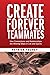 Create Forever Teammates: How Connections and Relationships Are Winning Steps in Life and Sports