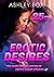 Erotic Desires: A Super Collection of Erotic Short Stories 25 Books in One !