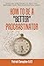 How to Be a "Better" Procra...