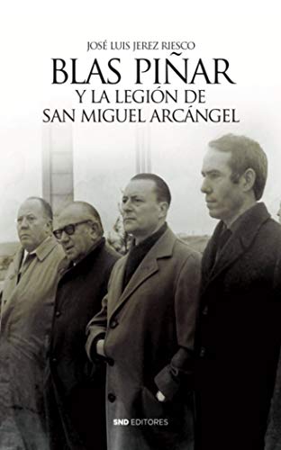 Blas Piñar y la Legión de San Miguel Arcángel