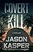 Covert Kill: A David Rivers Thriller (Shadow Strike)