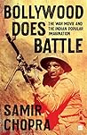 Bollywood Does Battle: The War Movie and the Indian Popular Imagination