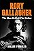 Rory Gallagher: The Man Behind the Guitar