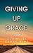 Giving Up Grace by Christina Edgar Olds