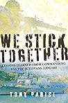 We Stick Together...