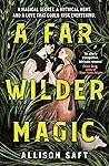 A Far Wilder Magic Book cover for A Far Wilder Magic