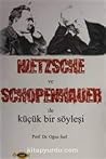 Nietzsche ve Schopenhauer İle Küçük Bir Söyleşi