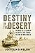 Destiny in the Desert: The Road to El Alamein: The Battle that Turned the Tide of World War II