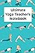 Ultimate Yoga Teacher's Not...