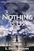 Nothing Is Us by E. David Brown Nothing Is Us by E. David Brown