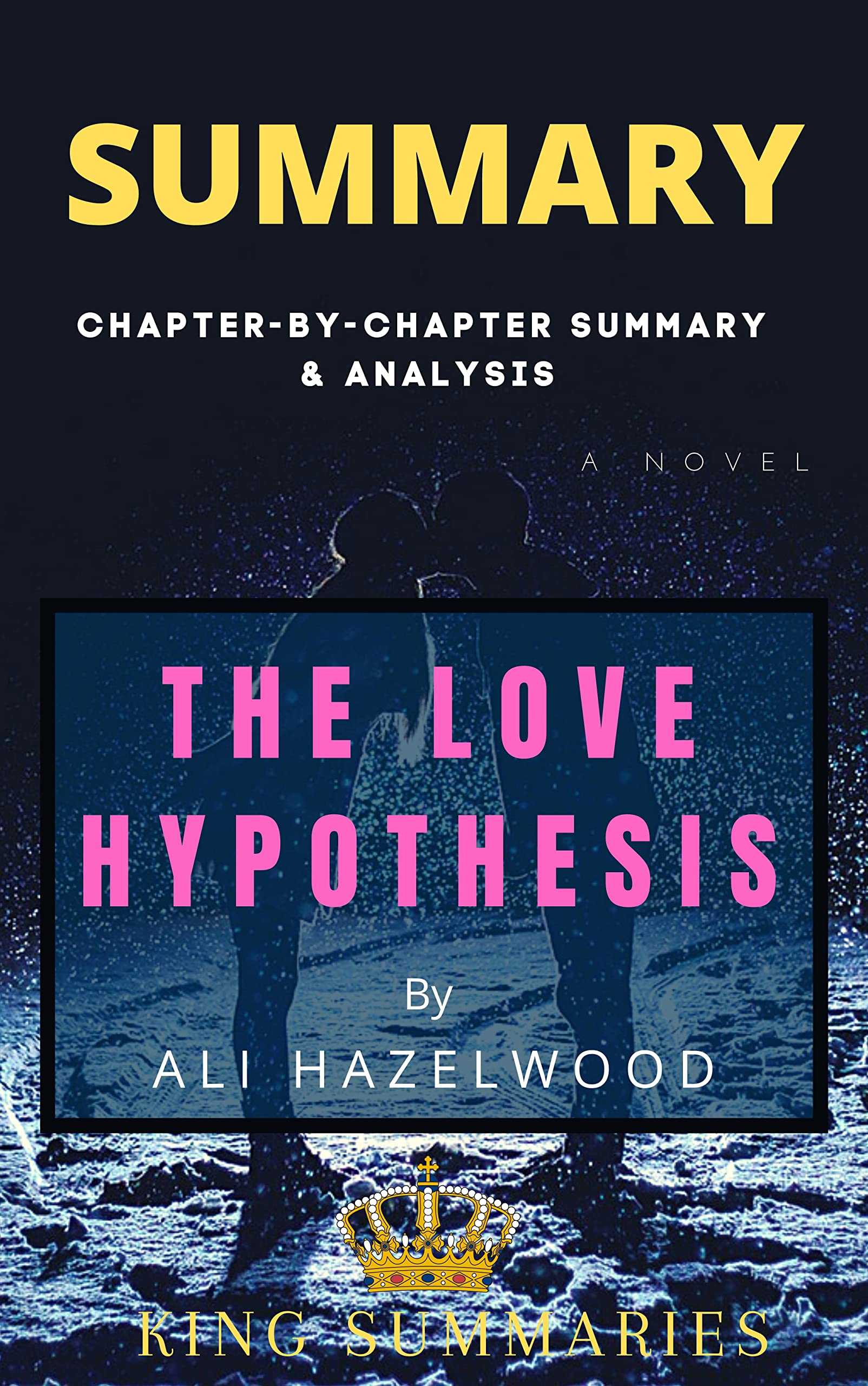 Summary Of The Love Hypothesis by Ali Hazelwood: Chapter-by-Chapter Study Guide & Analysis (Kindle Edition)