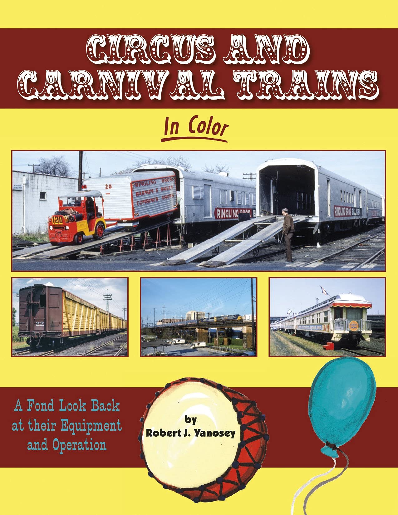 Circus and Carnival Trains In Color: Equipment and Operation (Hardcover)