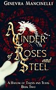 A Cinder of Roses and Steel