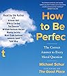 How to Be Perfect...