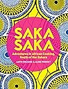 Saka Saka: South of the Sahara – Adventures in African Cooking