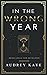 In the Wrong Year
