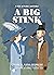 A Big Stink: A Tale of Ardor and Odor