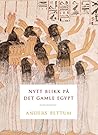 Nytt blikk på det gamle Egypt by Anders Bettum