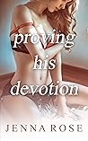 Proving His Devotion by Jenna   Rose
