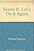 Screw It, Let's Do It Again by Richard Branson